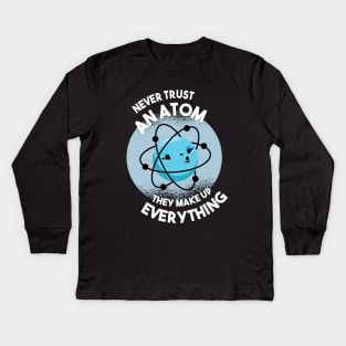 chemistry fun atom awesome quotes gift Kids Long Sleeve T-Shirt